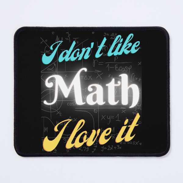 Item preview, I don't like math, I love it designed and sold by Arrain.