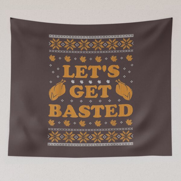 Item preview, Lets Get Basted Funny Turkey Day Women Men Ugly Thanksgiving  designed and sold by William Parker.