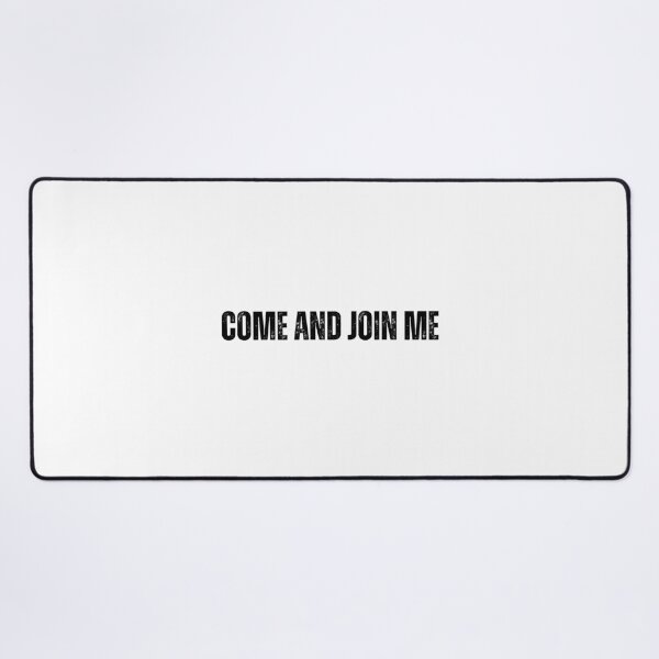 Item preview, come and join me Black and white design quote sticker tshirt designed and sold by Mindlimes.