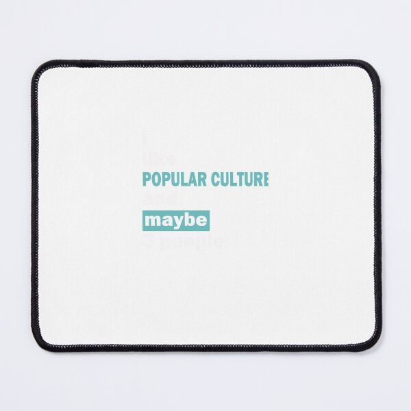 Item preview, I like Popular Culture and maybe 3 people , Popular Culture lover Popular Culture , designed and sold by Tavaredams.