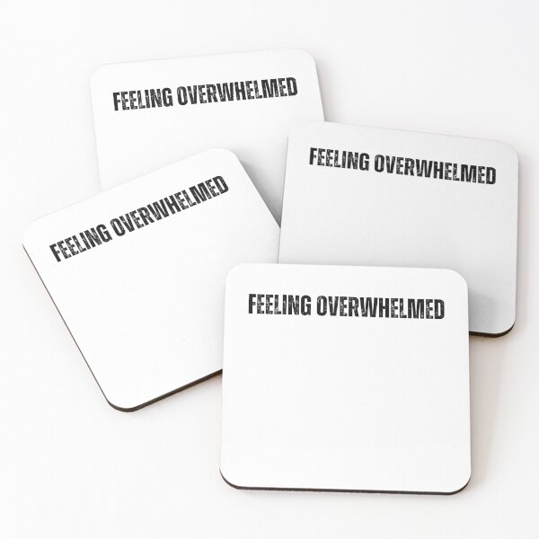 Item preview, feeling overwhelmed black and white Quote sticker tshirt designed and sold by Mindlimes.