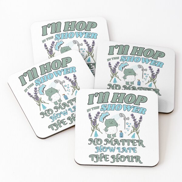 Item preview, I'll hop in the shower no matter how late the hour designed and sold by DesignDazzles.