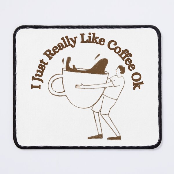 Item preview, Just Really Like Coffee Ok designed and sold by Wiss2Arts.