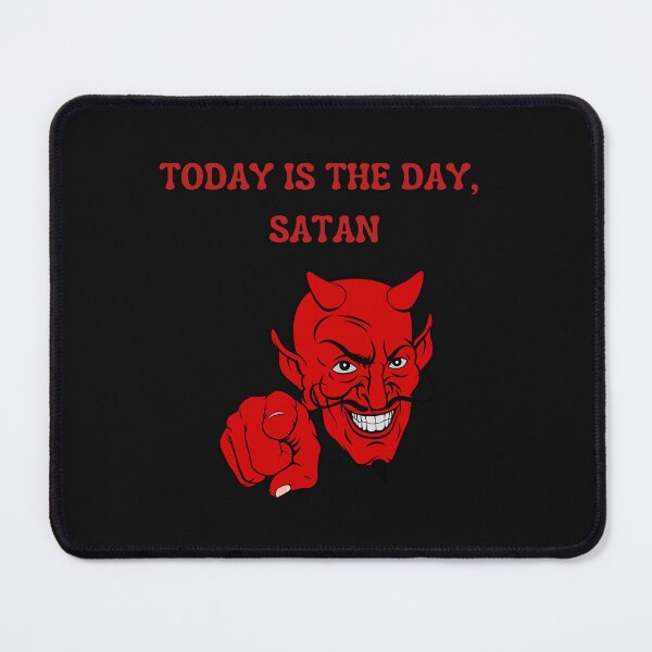 Item preview, Today is the day, Satan designed and sold by Denvervineart.