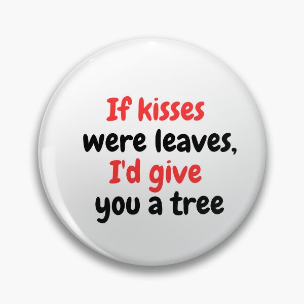 Item preview, If Kisses Were Leaves	 designed and sold by Custom-Print.