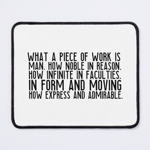 Item preview, What a Piece of Work is Man: Hamlet Speech by Shakespeare designed and sold by kierkegaard.