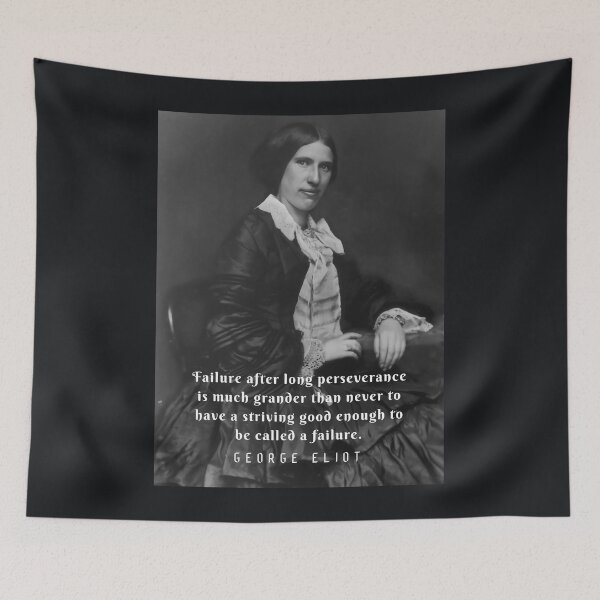 Item preview, George Eliot portrait and quote: Failure after long perseverance is much grander than never to have a striving good enough to be called a failure. designed and sold by artbleed.