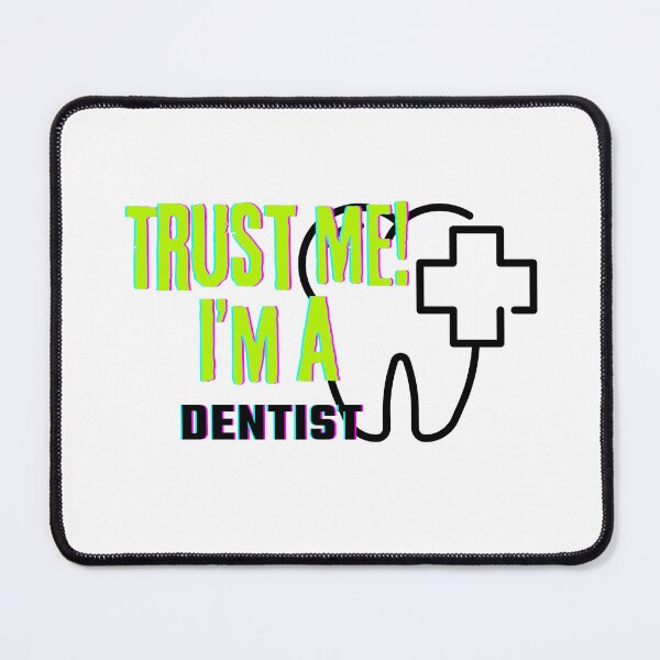 Item preview, Professions: Trust Me, I'm a Dentist designed and sold by bububabuinc.