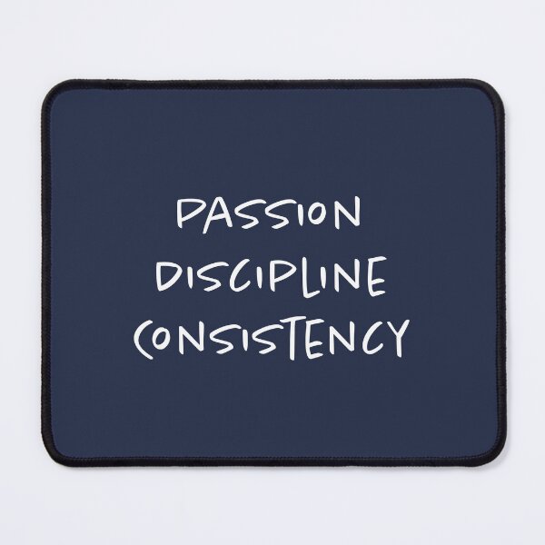 Item preview, Passion, Discipline, Consistency - Navy Blue Background designed and sold by Daniel-DL.