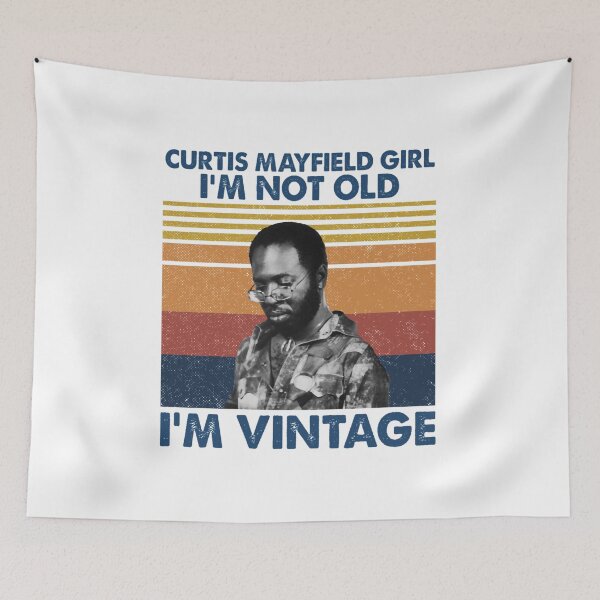 Item preview, Retro Shirt Curtis music Mayfield Girl I'm Not Old I'm Vintage designed and sold by BurnsDeepFried.