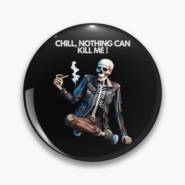 Item preview, SKELETON CHILL NOTHING CAN KILL ME  designed and sold by justyna-s28.