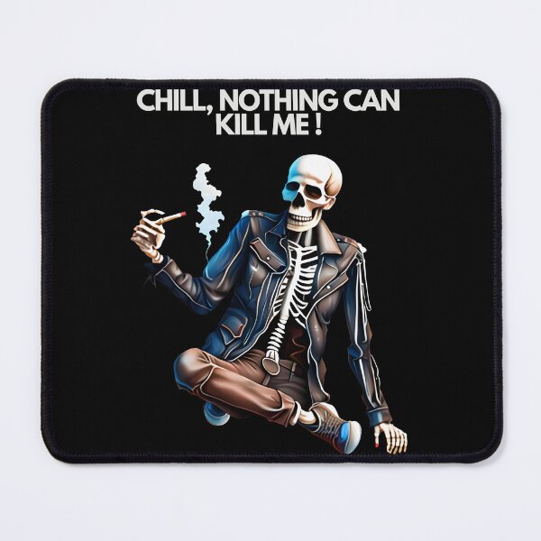 Item preview, SKELETON CHILL NOTHING CAN KILL ME  designed and sold by justyna-s28.