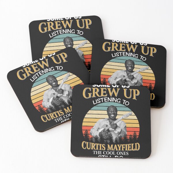 Item preview, Some Of Us Grew Up Listening To Curtis music Mayfield The Cool Ones Still Do Vintage designed and sold by BurnsDeepFried.