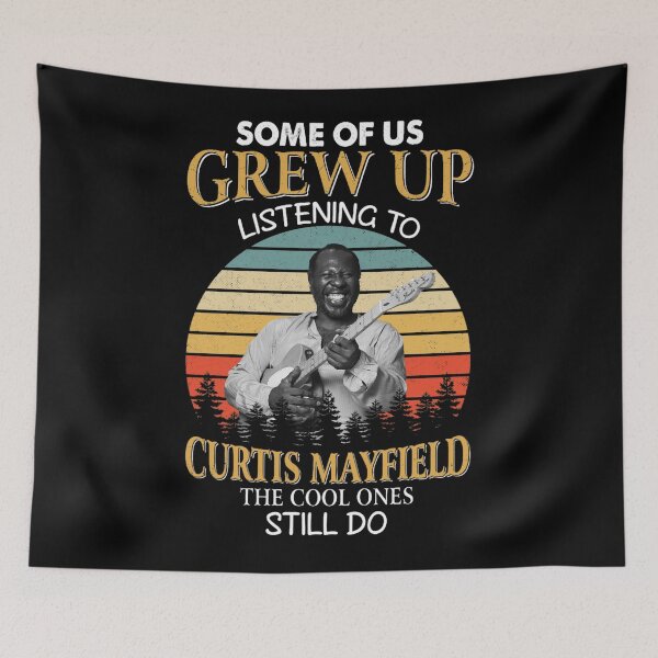 Item preview, Some Of Us Grew Up Listening To Curtis music Mayfield The Cool Ones Still Do Vintage designed and sold by BurnsDeepFried.