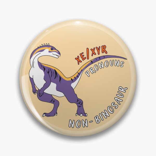 Item preview, I Go By Xe/Xyr Pronouns | Non-binosaur Non-binary Dinosaur | Xe Xyr Pronoun designed and sold by Furia LGBTQ+ Accessories.