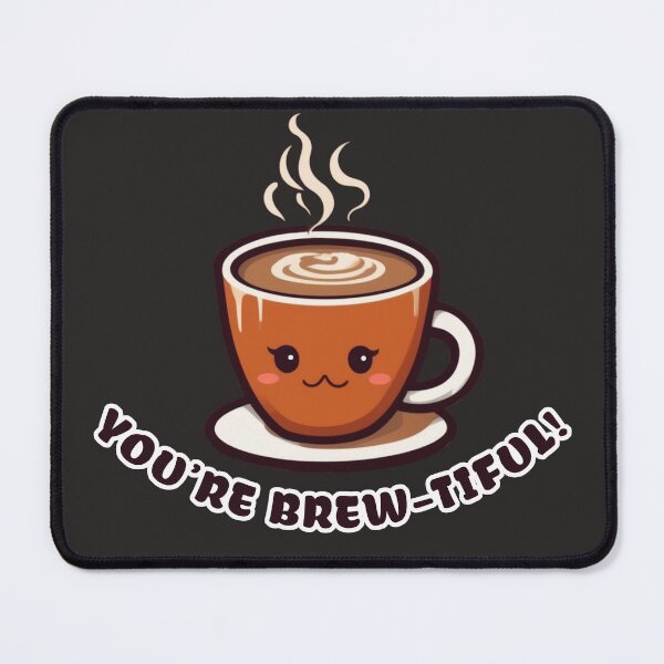 Item preview, Kawaii Coffee - You're Brew-tiful! designed and sold by Sengakuji.