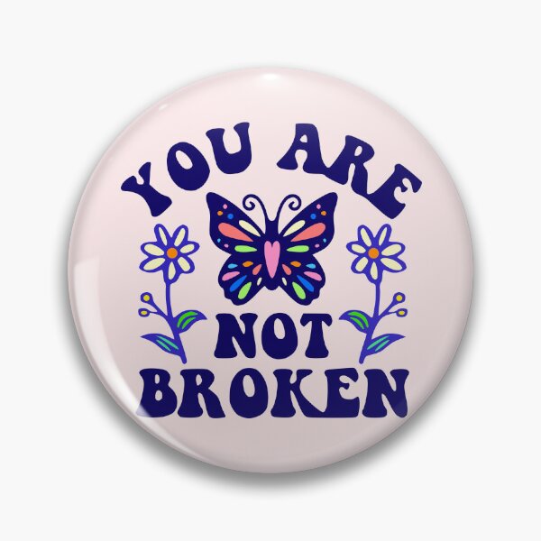 Item preview, You are not broken. Self love, self care butterfly and flower mental health designed and sold by TryinMyBestClub.