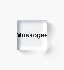 Muskogee Acrylic Block