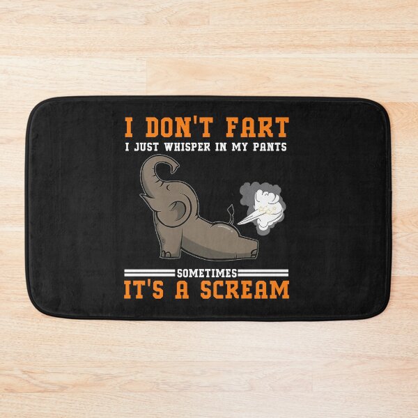 Item preview, Elephant I Don't Fart I Just Whisper In My Pants Sometimes designed and sold by Pitchou07.
