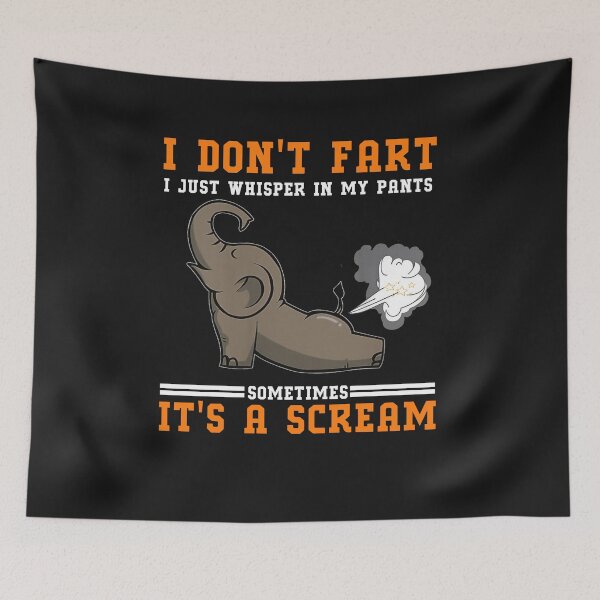 Item preview, Elephant I Don't Fart I Just Whisper In My Pants Sometimes designed and sold by Pitchou07.