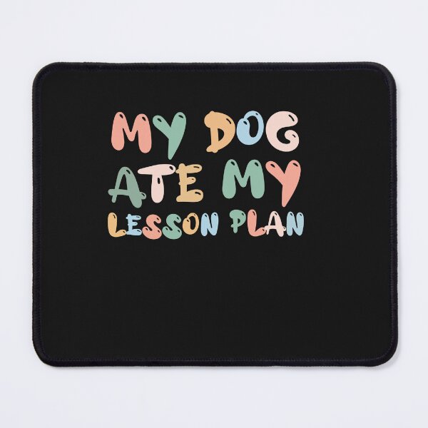 Item preview, My Dog Ate My Lesson Plan Shirt Teacher School  designed and sold by Pitchou07.