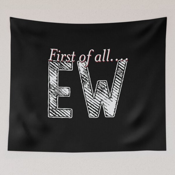 Item preview, First Of All... Ew  designed and sold by BUBLTEES.