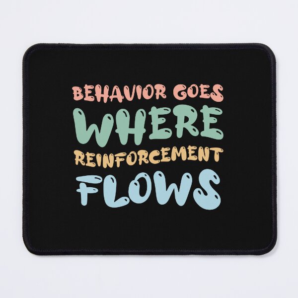 Item preview, Behavior Goes Where Reinforcement Flows T Shirt BCBA Special Ed designed and sold by Pitchou07.