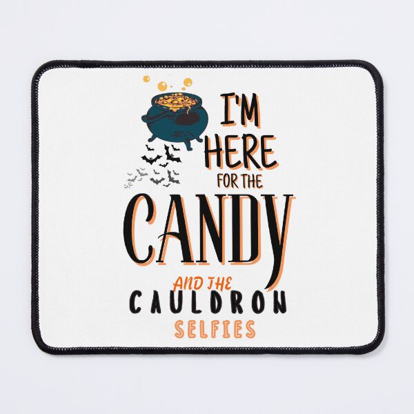 Item preview, I'm Here for the Candy and the Cauldron Selfies | Halloween designed and sold by ComicHac.