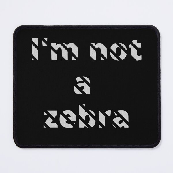 Item preview, I'm not a zebra. White letters with a mask in the shape of diagonal stripes designed and sold by SplashTastic.