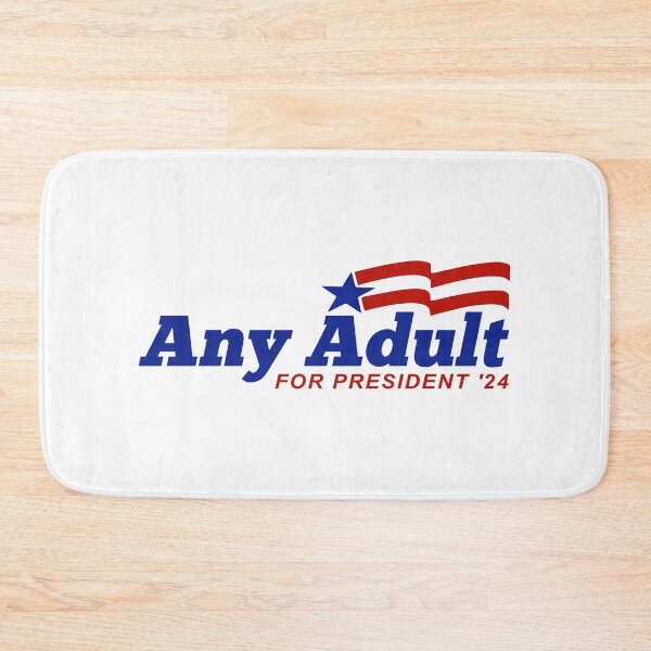 Item preview, Any Adult For President 2024 designed and sold by Esskay Designs.