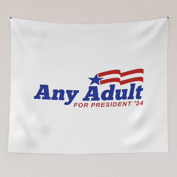Item preview, Any Adult For President 2024 designed and sold by Esskay Designs.