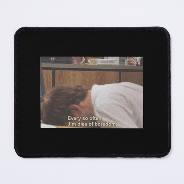 Item preview, Every so often, Jim dies of boredom the office meme designed and sold by rovan-hamdy.