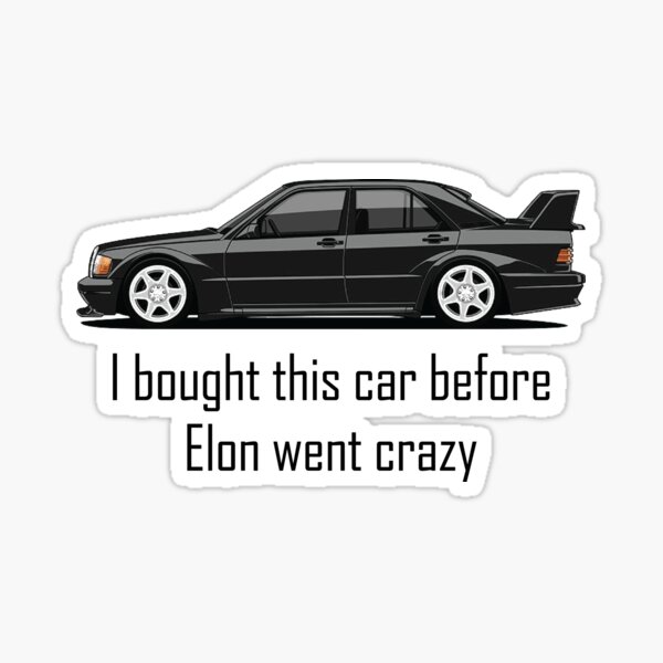 Item preview, Ich habe dieses Auto schon einmal gekauft, Elon ist verrückt geworden designed and sold by Ukashayy.