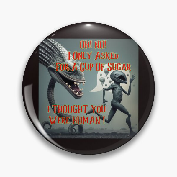 Item preview, I Only Asked For A cup Of Sugar - Alien - Reptillion designed and sold by alien almanac.