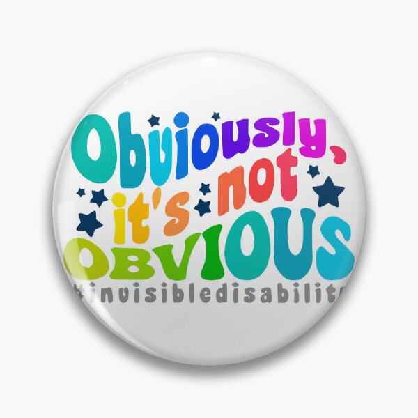 Item preview, Obviously its not obvious. Colorful invisible disability designed and sold by TryinMyBestClub.