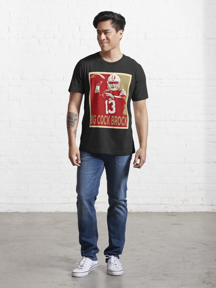 Big Cock Brock Purdy San Francisco Football T Shirt