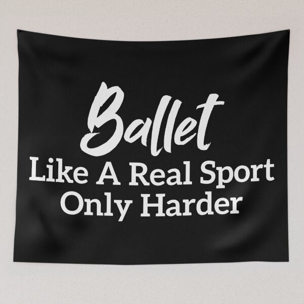 Item preview, Ballet Like A Real Sport Only Harder designed and sold by Azz4art.