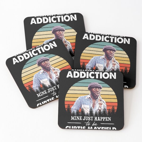 Item preview, Everybody Has An Addiction Mine Just Happens To Be Curtis music Mayfield designed and sold by KMAArtStore.