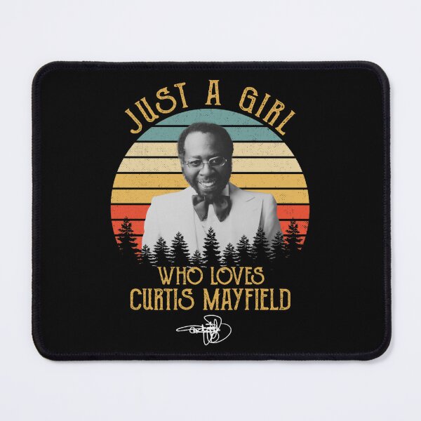 Item preview, Just A Girl Who Loves Curtis music Mayfield designed and sold by KMAArtStore.