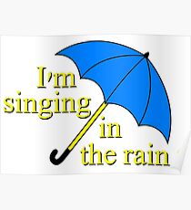 I'm singin' in the rain Poster