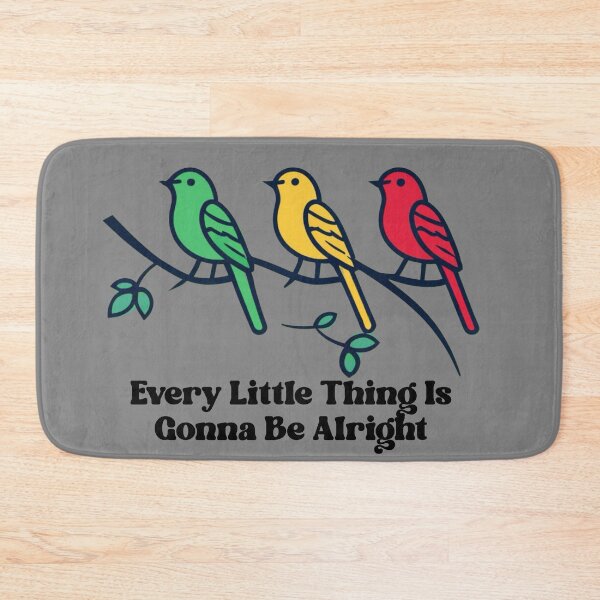 Item preview, EVERY LITTLE THING IS GONNA BE ALRIGHT with Three birds on a tree branch with leaves designed and sold by Ndli.