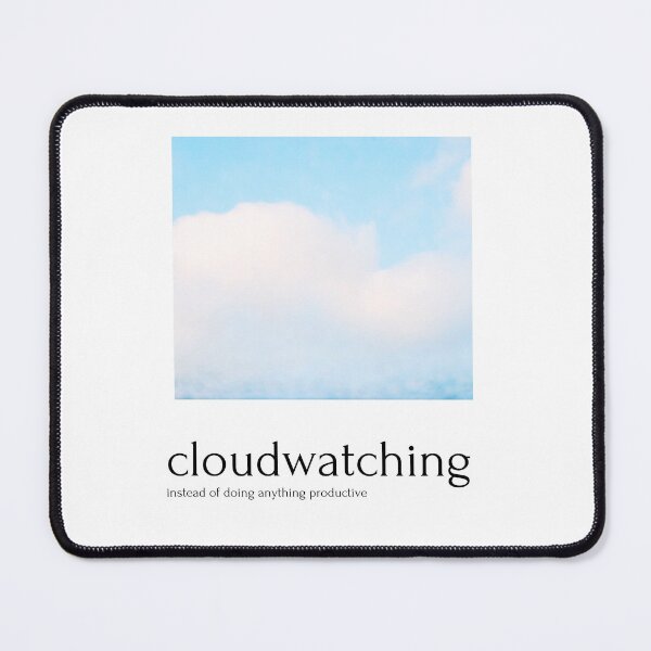 Item preview, Cloudwatching instead of doing anything productive designed and sold by MMysteryArtist.