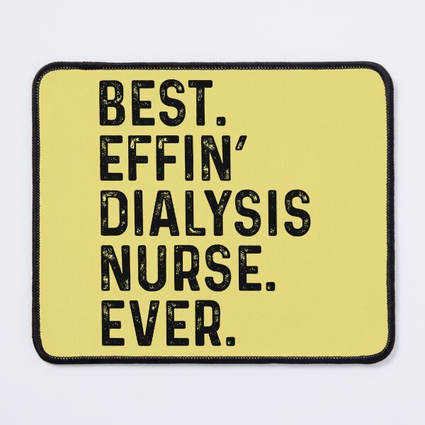 Item preview, Best Effin Dialysis Nurse Ever designed and sold by kamrankhan.