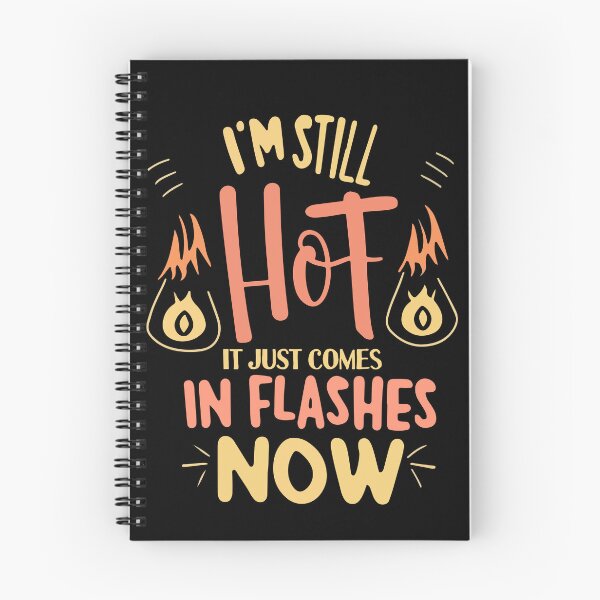 Item preview, Funny I'm Still Hot It Just Comes In Flashes Pretty Girls Gift designed and sold by TMelonShop.