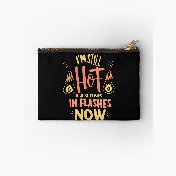 Item preview, Funny I'm Still Hot It Just Comes In Flashes Pretty Girls Gift designed and sold by TMelonShop.