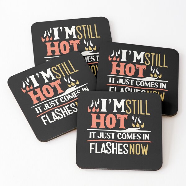 Item preview, Im Still Hot It Just Comes In Flashes Femininity Pretty Girl Gift designed and sold by TMelonShop.