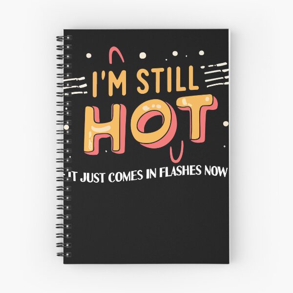 Item preview, I'm Still Hot It Just Comes In Flashes Hot Pretty Girl Gift designed and sold by TMelonShop.