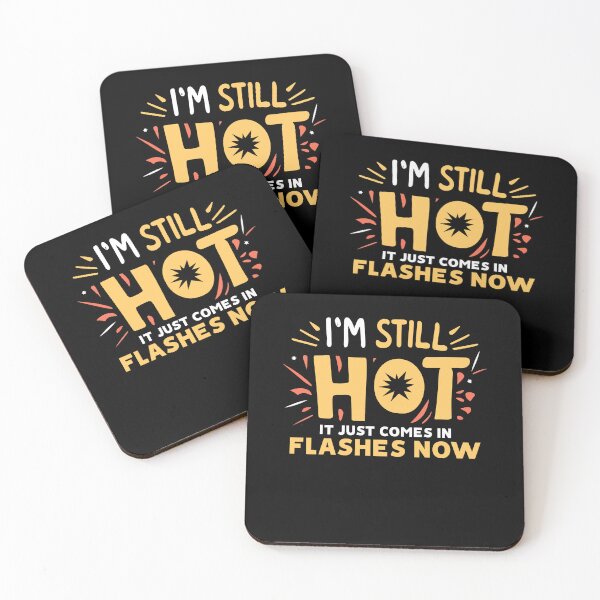 Item preview, I'm Still Hot It Just Comes In Flashes Feminism Girl Beauty Gift designed and sold by TMelonShop.