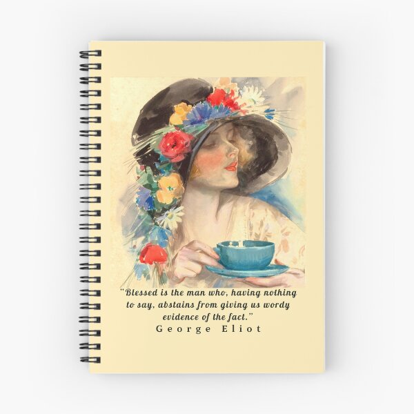 Item preview, Copy of George Eliot  funny quote:  Blessed is the man who, having nothing to say, abstains from giving us wordy evidence of the fact. designed and sold by artbleed.