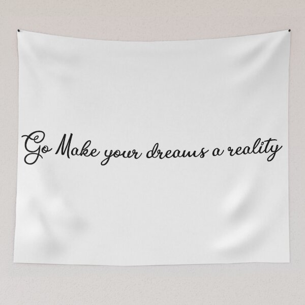 Item preview, go make your dreams a reality designed and sold by Safa  Reda.